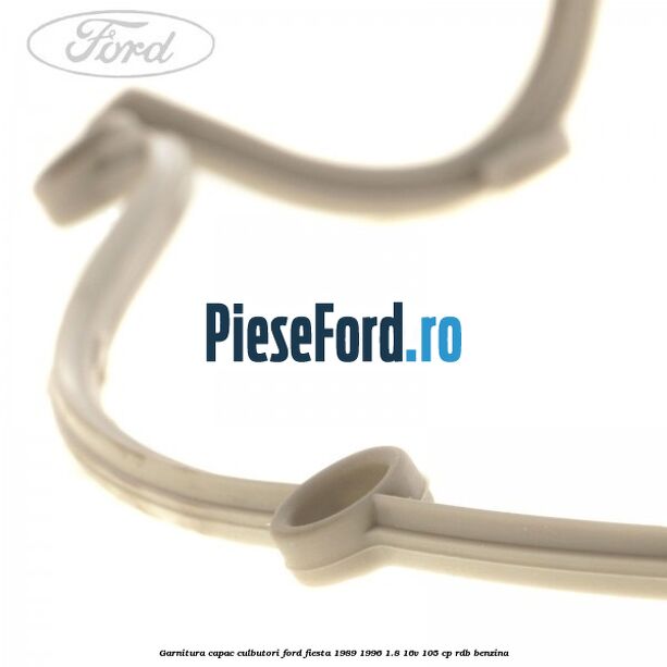 Garnitura capac culbutori Ford Fiesta 1989-1996 1.8 16V 105 cp Garnitura capac culbutori Ford Fiesta 1989-1996 1.8 16V 105 cp RDB benzina