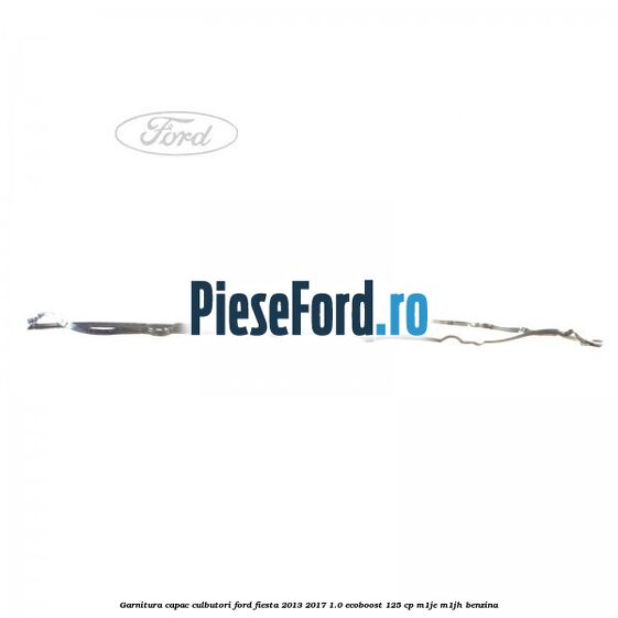 Garnitura capac culbutori Ford Fiesta 2013-2017 1.0 EcoBoost 125 cp M1JE, M1JH benzina