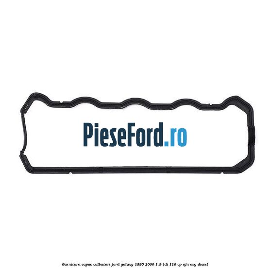 Garnitura capac culbutori Ford Galaxy 1995-2000 1.9 TDI 110 cp AFN, AVG diesel