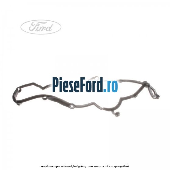Garnitura capac culbutori Ford Galaxy 2000-2006 1.9 TDI 115 cp AUY diesel