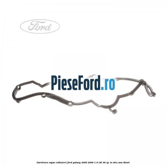 Garnitura capac culbutori Ford Galaxy 2000-2006 1.9 TDI 90 cp 1Z, AHU, ANU diesel