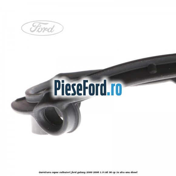 Garnitura capac culbutori Ford Galaxy 2000-2006 1.9 TDI 90 cp 1Z, AHU, ANU diesel