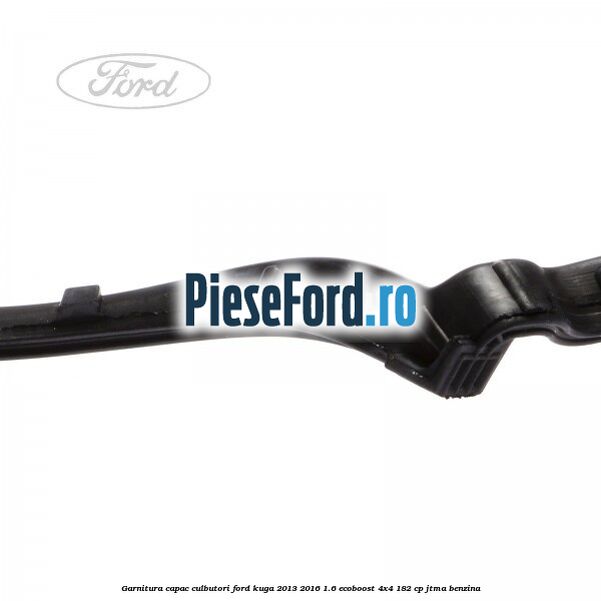 Garnitura capac culbutori Ford Kuga 2013-2016 1.6 EcoBoost 4x4 182 cp JTMA benzina