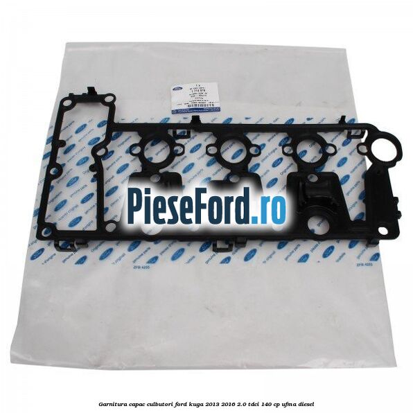 Garnitura capac culbutori Ford Kuga 2013-2016 2.0 TDCi 140 cp UFMA diesel