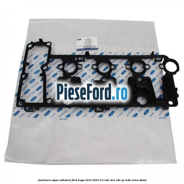 Garnitura capac culbutori Ford Kuga 2013-2016 2.0 TDCi 4x4 163 cp TXDA, TXMA diesel