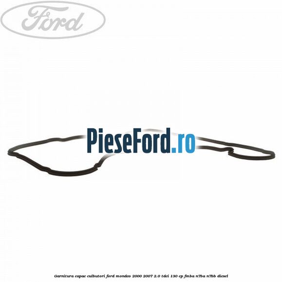 Garnitura capac culbutori Ford Mondeo 2000-2007 2.0 TDCi 130 cp FMBA, N7BA, N7BB diesel