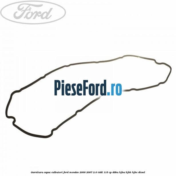 Garnitura capac culbutori Ford Mondeo 2000-2007 2.0 TDDI 115 cp