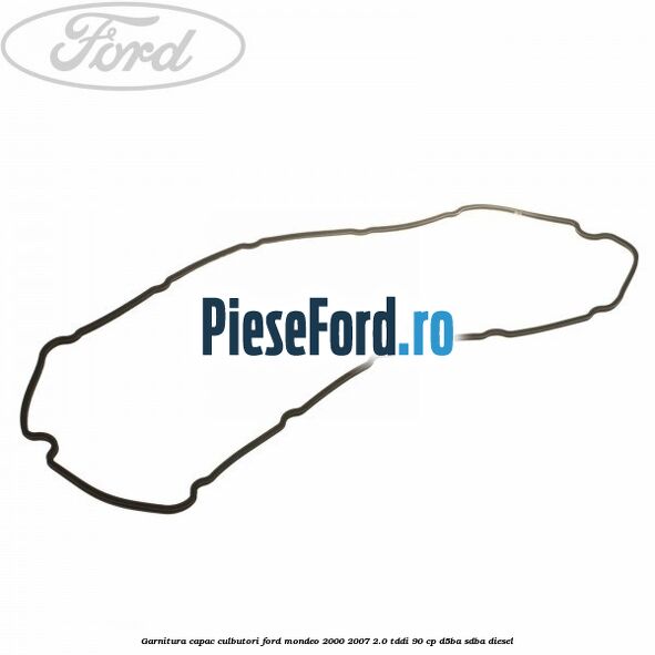 Garnitura capac culbutori Ford Mondeo 2000-2007 2.0 TDDI 90 cp D5BA, SDBA diesel