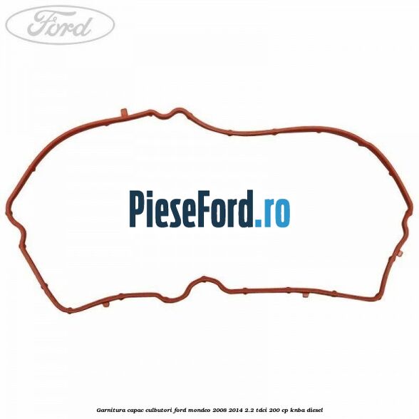 Garnitura capac culbutori Ford Mondeo 2008-2014 2.2 TDCi 200 cp Garnitura capac culbutori Ford Mondeo 2008-2014 2.2 TDCi 200 cp KNBA diesel