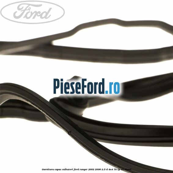 Garnitura capac culbutori Ford Ranger 2002-2006 2.5 D 4x4 78 cp WL diesel