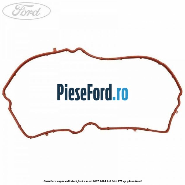 Garnitura capac culbutori Ford S-Max 2007-2014 2.2 TDCi 175 cp Q4WA diesel
