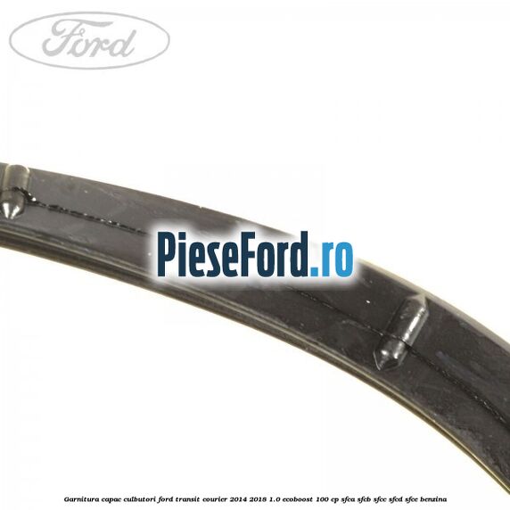 Garnitura capac culbutori Ford Transit Courier 2014-2018 1.0 EcoBoost 100 cp SFCA, SFCB, SFCC, SFCD, SFCE benzina