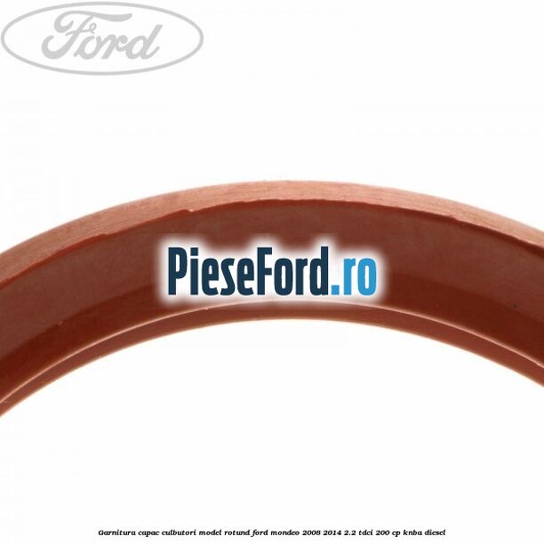 Garnitura capac culbutori model rotund Ford Mondeo 2008-2014 2.2 TDCi 200 cp KNBA diesel