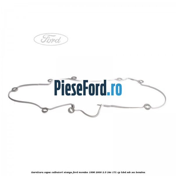 Garnitura, capac culbutori stanga Ford Mondeo 1996-2000 2.5 24V 171 cp LCBD, SEB, SEC benzina