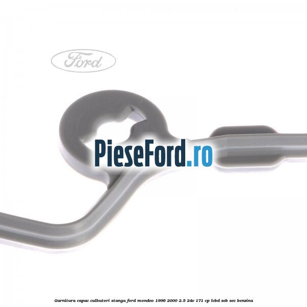 Garnitura, capac culbutori stanga Ford Mondeo 1996-2000 2.5 24V 171 cp LCBD, SEB, SEC benzina