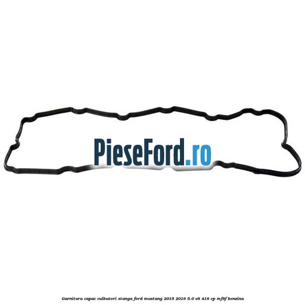 Garnitura capac culbutori stanga Ford Mustang 2015-2018 5.0 V8 418 cp MF8F benzina
