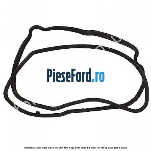Garnitura capac cutie automata 8F24 Ford Kuga 2019-2023 1.5 EcoBoost 150 cp YZDA, YZDB benzina