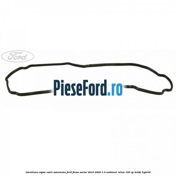 Garnitura capac cutie automata Ford Focus Active 2019-2023 1.0 EcoBoost mHEV 155 cp M0DC Hybrid