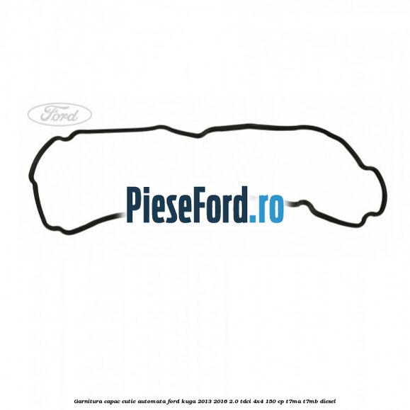 Garnitura capac cutie automata Ford Kuga 2013-2016 2.0 TDCi 4x4 150 cp Garnitura capac cutie automata Ford Kuga 2013-2016 2.0 TDCi 4x4 150 cp T7MA, T7MB diesel