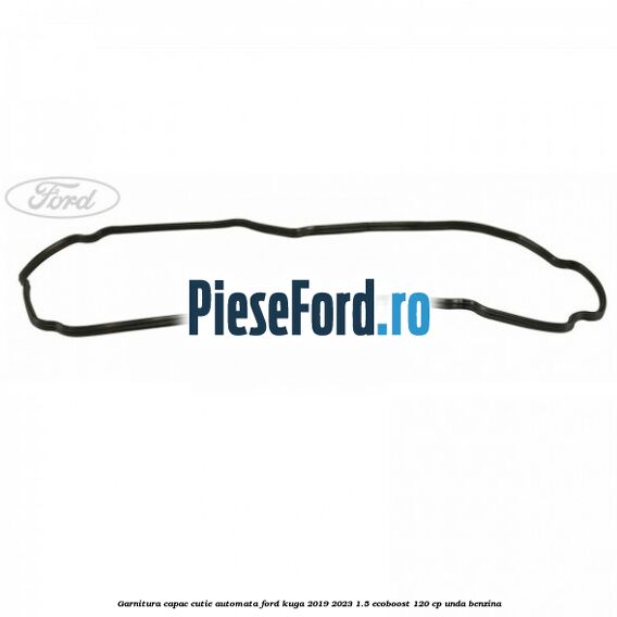Garnitura capac cutie automata Ford Kuga 2019-2023 1.5 EcoBoost 120 cp UNDA benzina