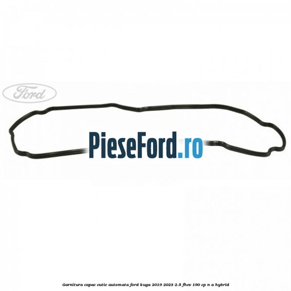 Garnitura capac cutie automata Ford Kuga 2019-2023 2.5 FHEV 190 cp n/a hybrid