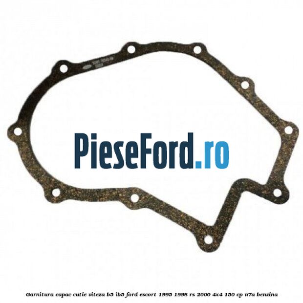 Garnitura capac cutie viteza B5/IB5 Ford Escort 1995-1998 RS 2000 4x4 150 cp N7A benzina
