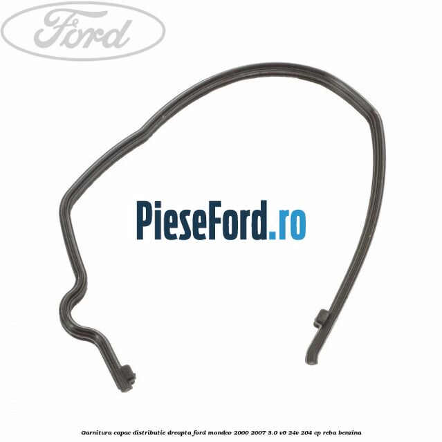 Garnitura capac distributie dreapta Ford Mondeo 2000-2007 3.0 V6 24V 204 cp REBA benzina