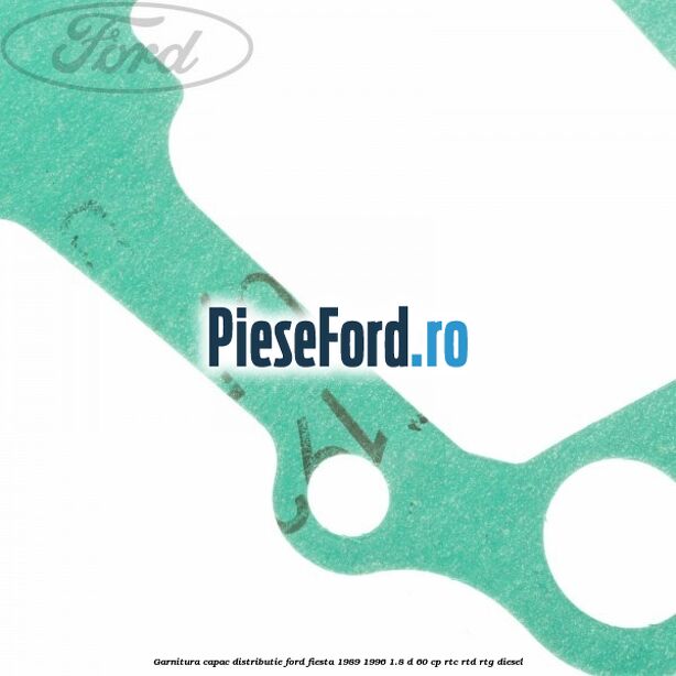Garnitura capac distributie Ford Fiesta 1989-1996 1.8 D 60 cp RTC, RTD, RTG diesel