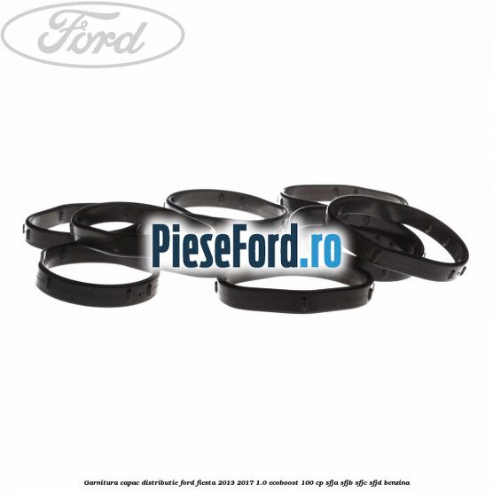 Garnitura capac distributie Ford Fiesta 2013-2017 1.0 EcoBoost 100 cp Garnitura capac distributie Ford Fiesta 2013-2017 1.0 EcoBoost 100 cp SFJA, SFJB, SFJC, SFJD benzina