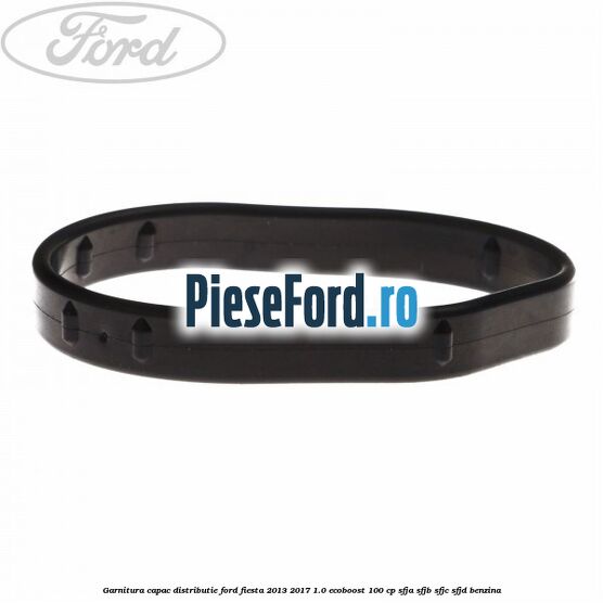 Garnitura capac distributie Ford Fiesta 2013-2017 1.0 EcoBoost 100 cp Garnitura capac distributie Ford Fiesta 2013-2017 1.0 EcoBoost 100 cp SFJA, SFJB, SFJC, SFJD benzina