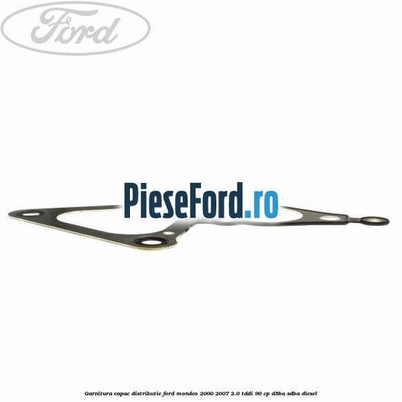 Garnitura capac distributie Ford Mondeo 2000-2007 2.0 TDDI 90 cp D5BA, SDBA diesel