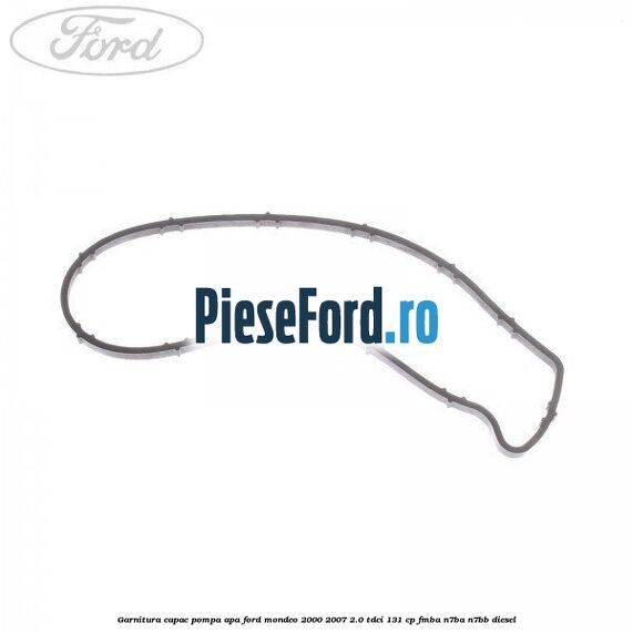 Garnitura, capac pompa apa Ford Mondeo 2000-2007 2.0 TDCi 131 cp FMBA, N7BA, N7BB diesel