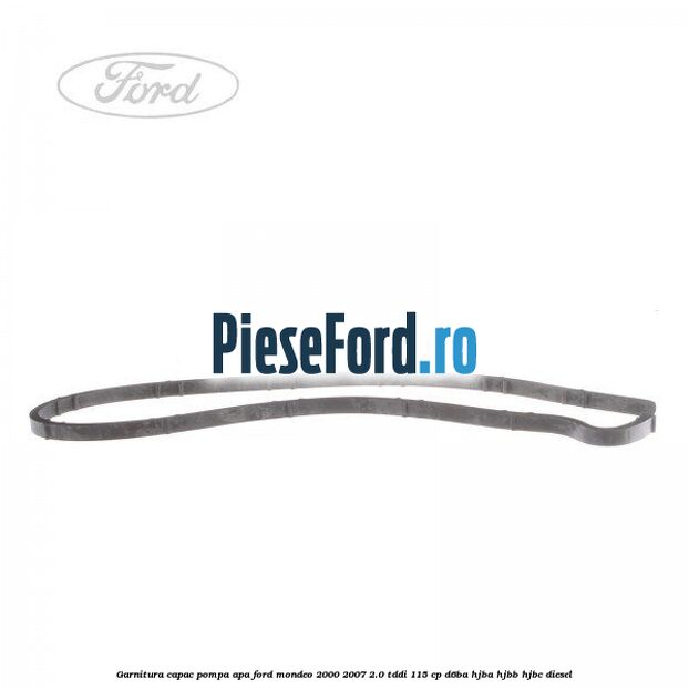 Garnitura, capac pompa apa Ford Mondeo 2000-2007 2.0 TDDI 115 cp Garnitura, capac pompa apa Ford Mondeo 2000-2007 2.0 TDDI 115 cp D6BA, HJBA, HJBB, HJBC diesel