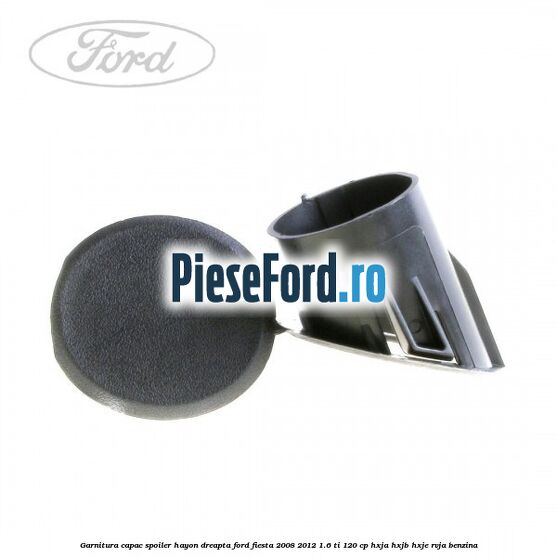 Garnitura capac spoiler hayon dreapta Ford Fiesta 2008-2012 1.6 Ti 120 cp HXJA, HXJB, HXJE, RVJA benzina