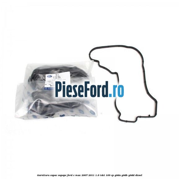 Garnitura capac supape Ford C-Max 2007-2011 1.6 TDCi 109 cp G8DA, G8DB, G8DD diesel