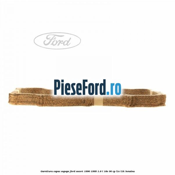 Garnitura capac supape Ford Escort 1990-1995 1.6 i 16V 90 cp L1E, L1K benzina