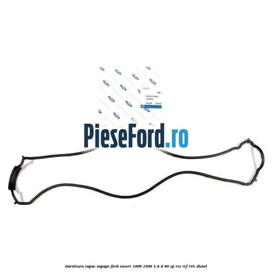 Garnitura capac supape Ford Escort 1995-1998 1.8 D 60 cp