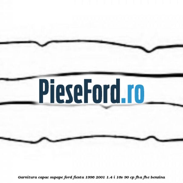 Garnitura, capac supape Ford Fiesta 1996-2001 1.4 i 16V 90 cp FHA, FHE benzina