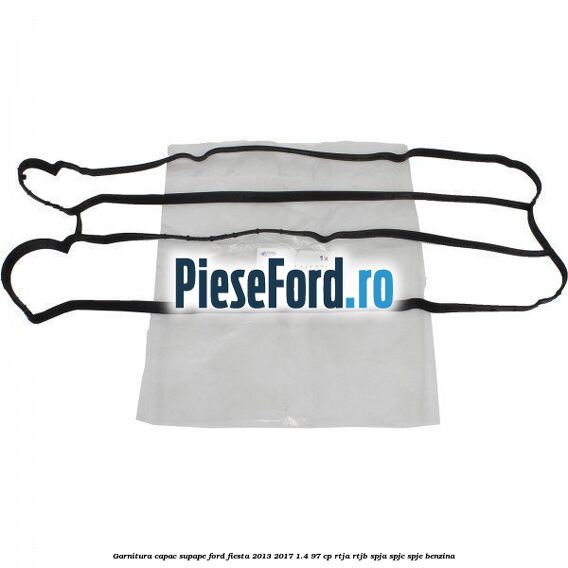 Garnitura capac supape Ford Fiesta 2013-2017 1.4 97 cp