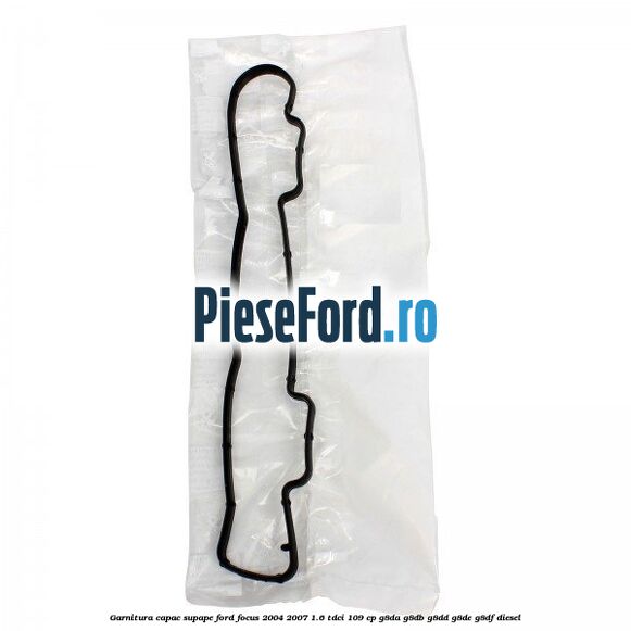 Garnitura capac supape Ford Focus 2004-2007 1.6 TDCi 109 cp G8DA, G8DB, G8DD, G8DE, G8DF diesel