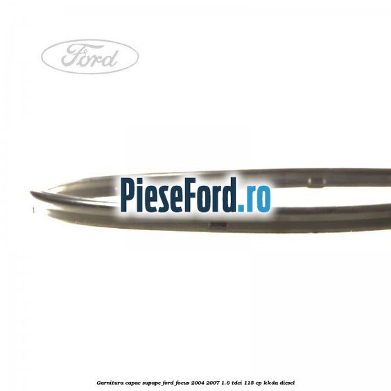 Garnitura capac supape Ford Focus 2004-2007 1.8 TDCi 115 cp Garnitura capac supape Ford Focus 2004-2007 1.8 TDCi 115 cp KKDA diesel