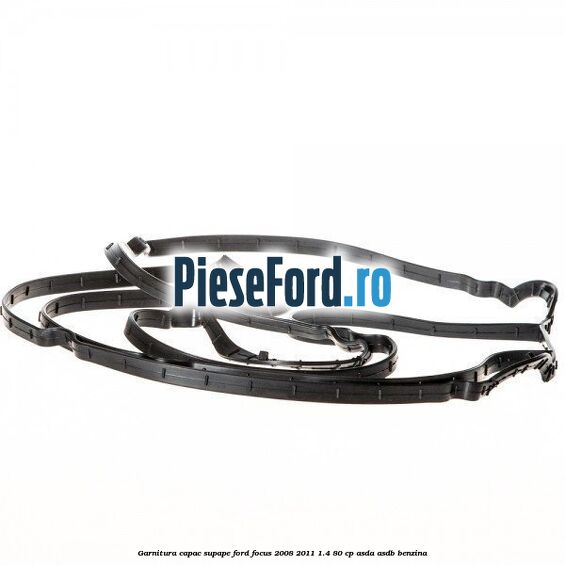 Garnitura capac supape Ford Focus 2008-2011 1.4 80 cp ASDA, ASDB benzina