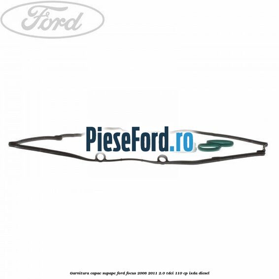 Garnitura capac supape Ford Focus 2008-2011 2.0 TDCi 110 cp IXDA diesel