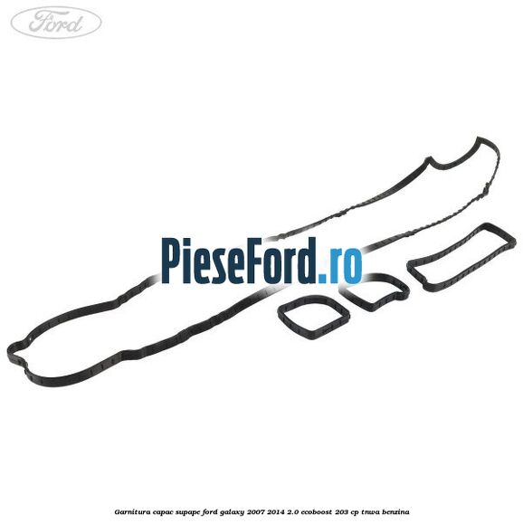 Garnitura capac supape Ford Galaxy 2007-2014 2.0 EcoBoost 203 cp TNWA benzina
