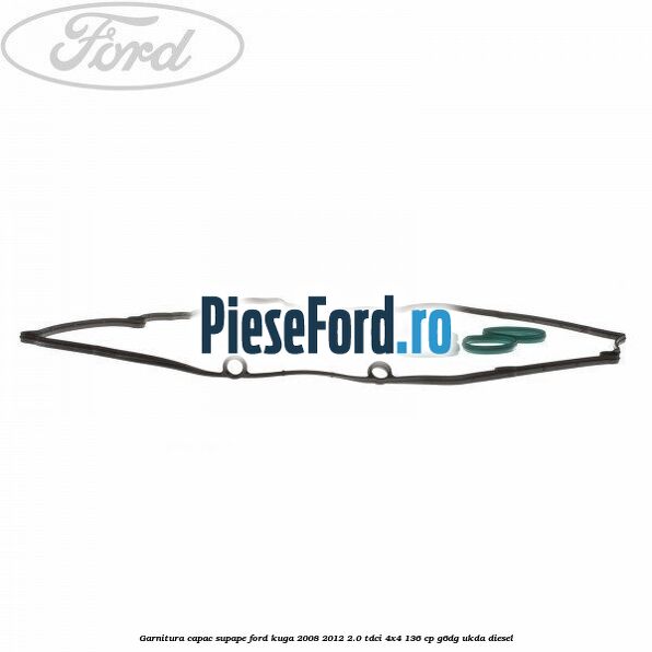 Garnitura capac supape Ford Kuga 2008-2012 2.0 TDCi 4x4 136 cp G6DG, UKDA diesel