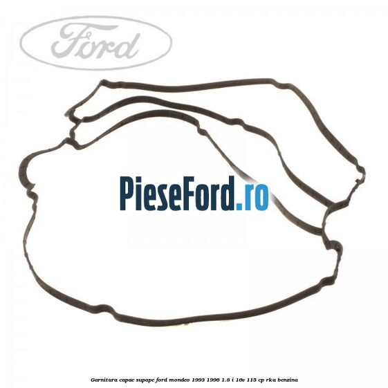 Garnitura capac supape Ford Mondeo 1993-1996 1.8 i 16V 115 cp RKA benzina