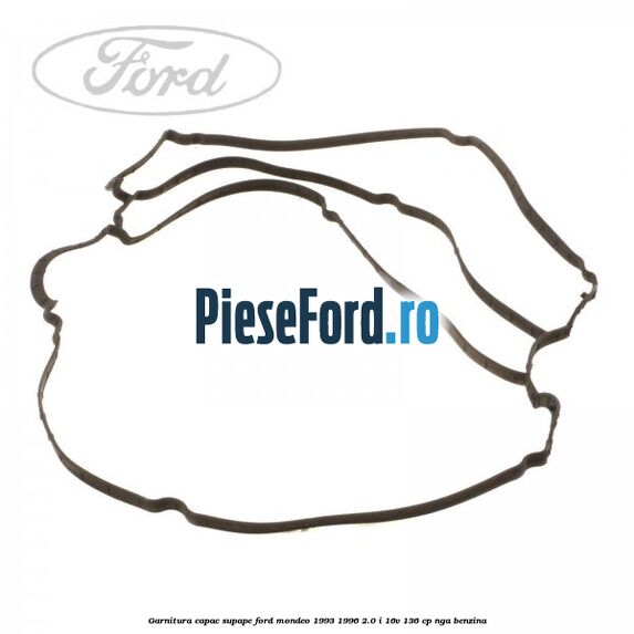 Garnitura capac supape Ford Mondeo 1993-1996 2.0 i 16V 136 cp NGA benzina
