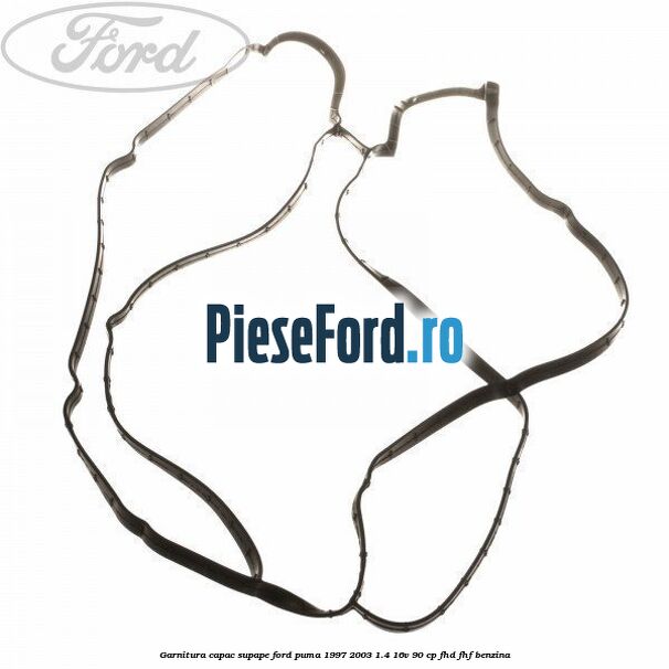 Garnitura capac supape Ford Puma 1997-2003 1.4 16V 90 cp FHD, FHF benzina
