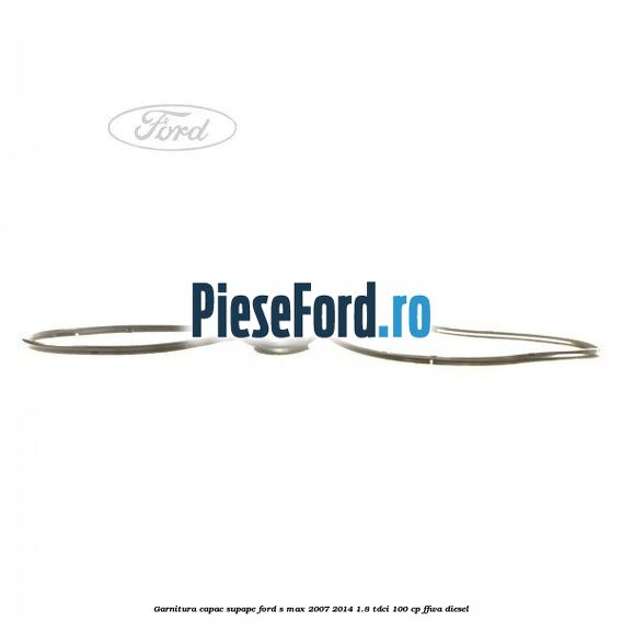 Garnitura capac supape Ford S-Max 2007-2014 1.8 TDCi 100 cp FFWA diesel