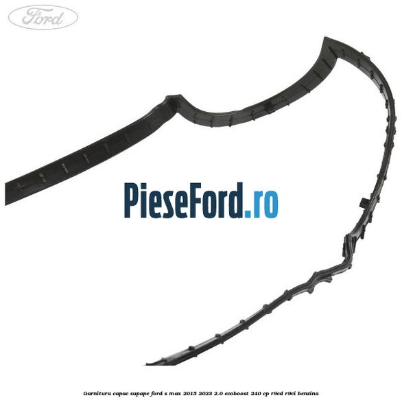 Garnitura capac supape Ford S-Max 2015-2023 2.0 EcoBoost 240 cp Garnitura capac supape Ford S-Max 2015-2023 2.0 EcoBoost 240 cp R9CD, R9CI benzina